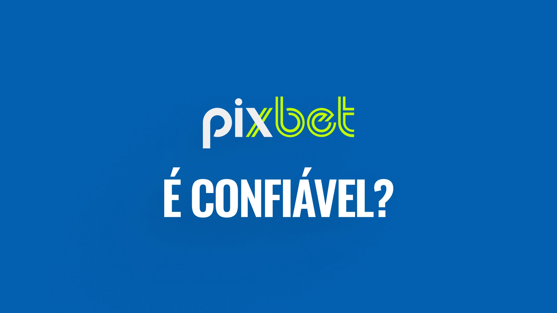 imagem ilustrativa confiável pixbet